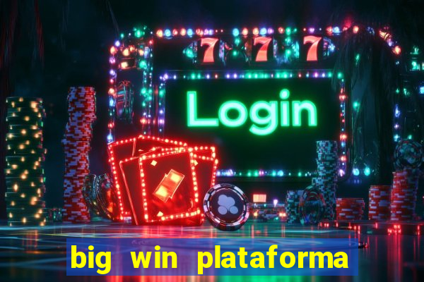 big win plataforma de jogos